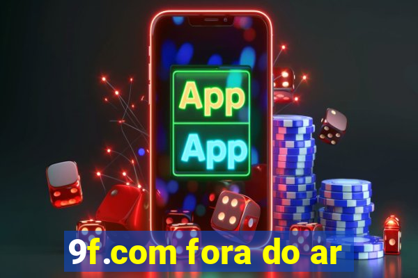 9f.com fora do ar