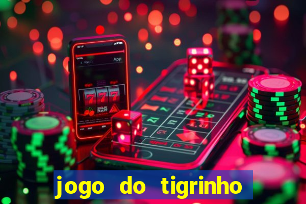 jogo do tigrinho galera bet