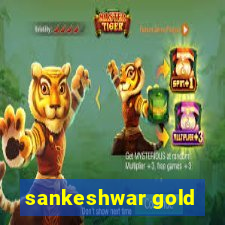 sankeshwar gold