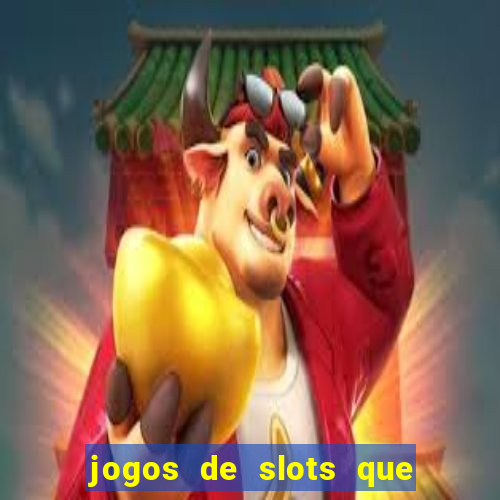 jogos de slots que pagam bem