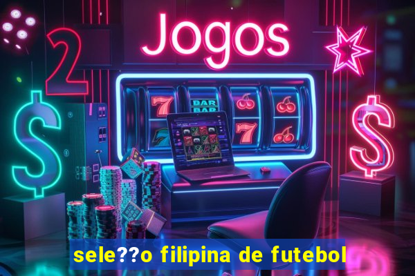 sele??o filipina de futebol