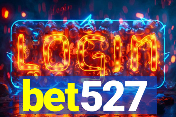 bet527