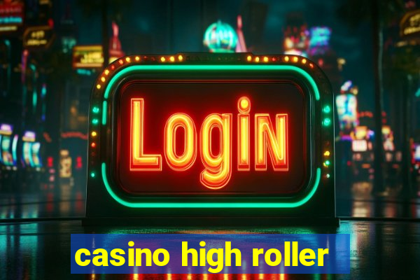 casino high roller