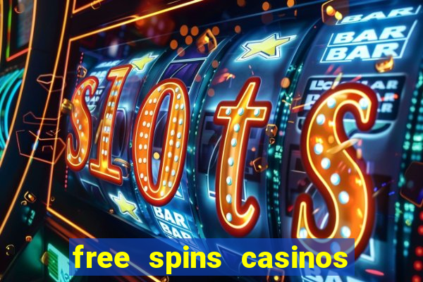 free spins casinos no deposit