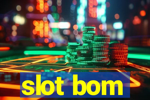 slot bom