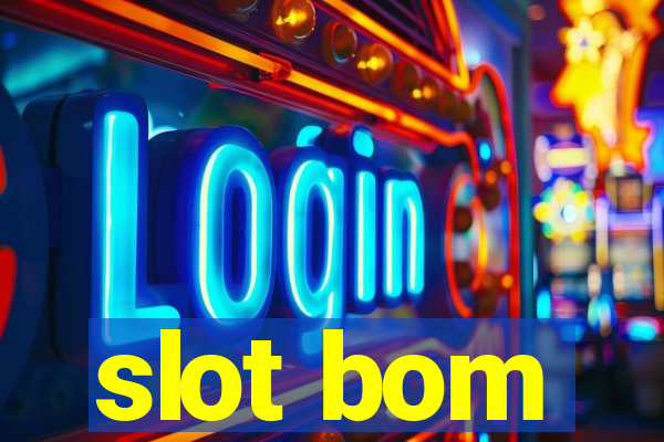 slot bom