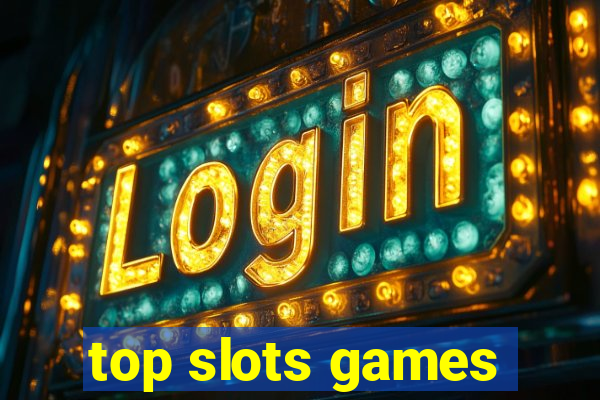 top slots games