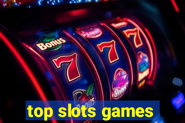 top slots games