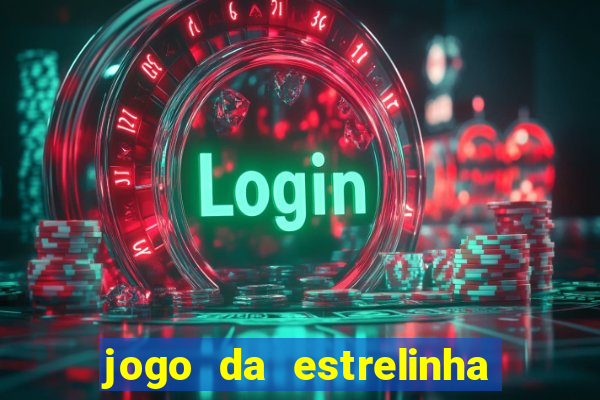 jogo da estrelinha que ganha dinheiro