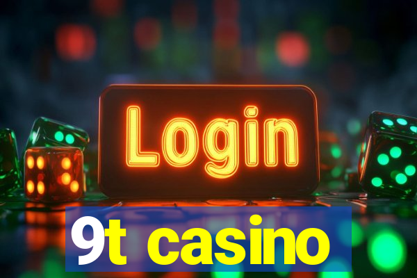 9t casino