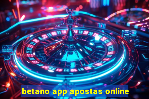 betano app apostas online