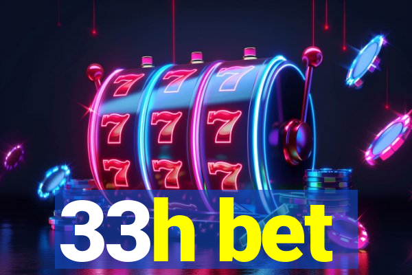 33h bet