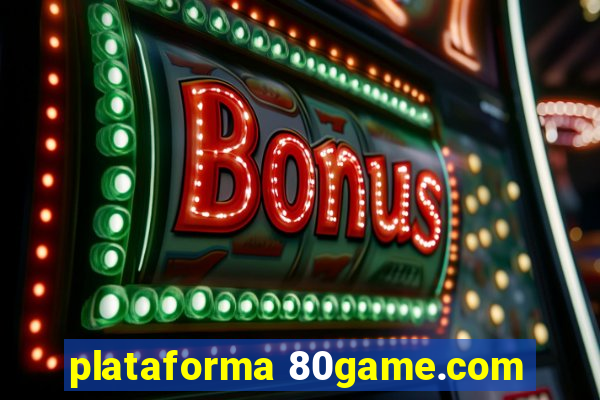 plataforma 80game.com