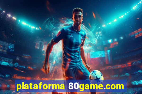 plataforma 80game.com