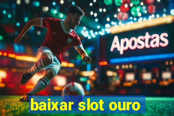 baixar slot ouro