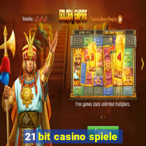 21 bit casino spiele