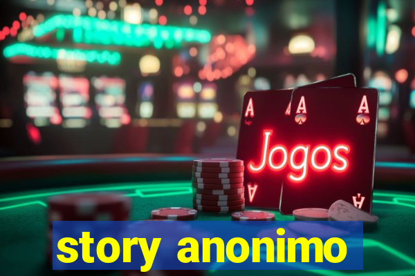 story anonimo