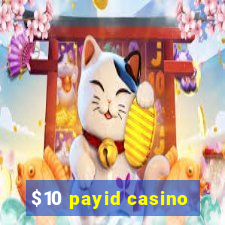 $10 payid casino