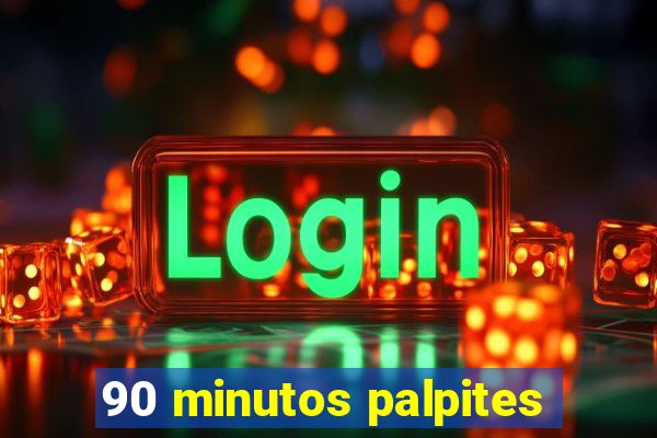 90 minutos palpites