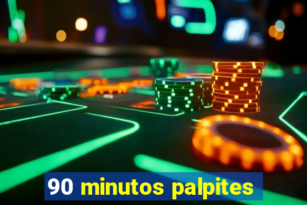 90 minutos palpites