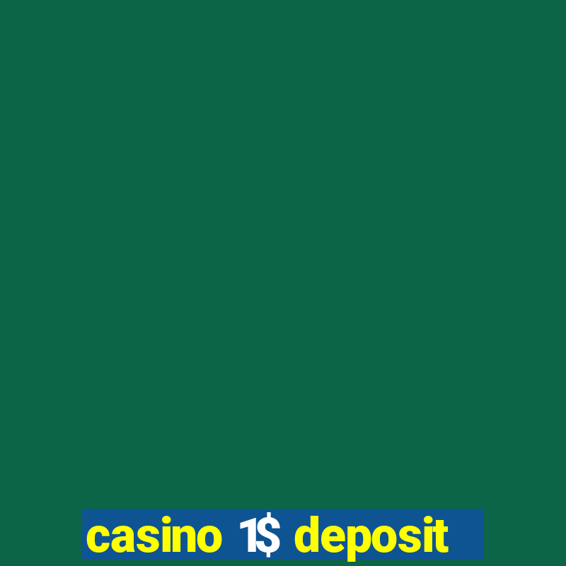 casino 1$ deposit