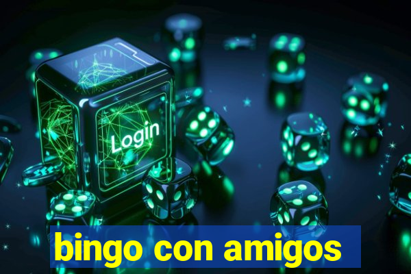 bingo con amigos