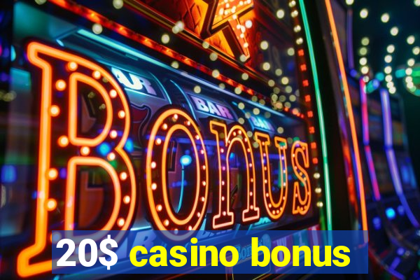 20$ casino bonus