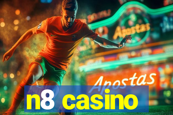 n8 casino