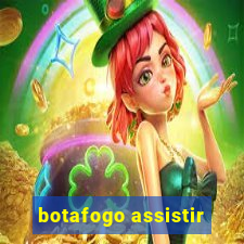 botafogo assistir