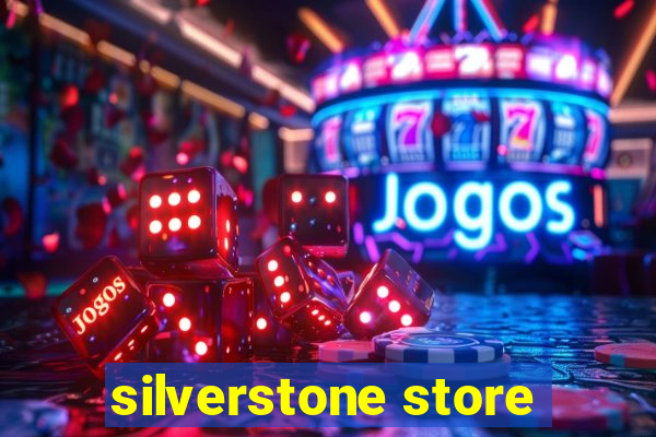 silverstone store