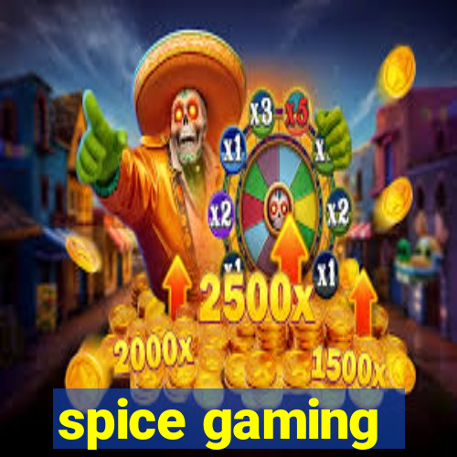 spice gaming