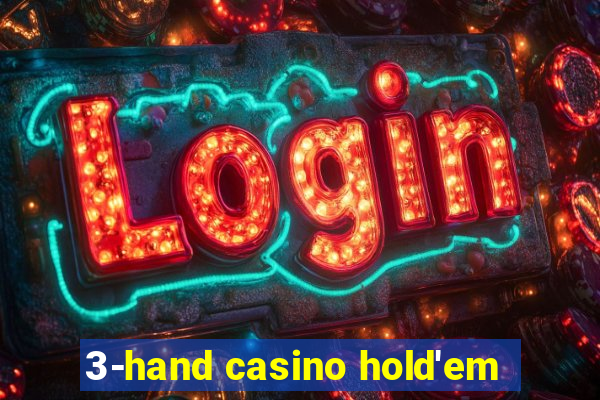 3-hand casino hold'em