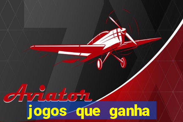 jogos que ganha dinheiro gratis