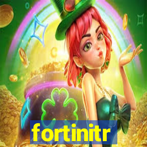 fortinitr