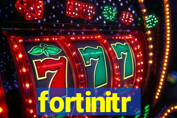 fortinitr