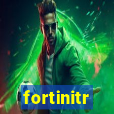 fortinitr