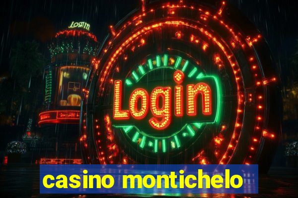 casino montichelo