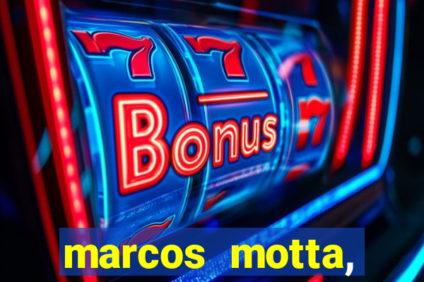 marcos motta, advogado fortuna