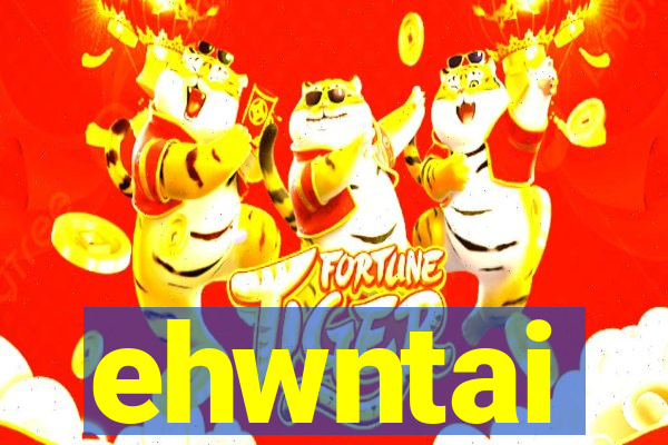 ehwntai