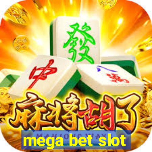 mega bet slot