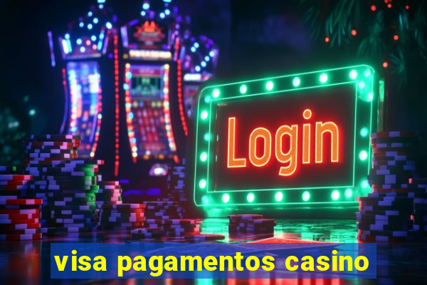 visa pagamentos casino