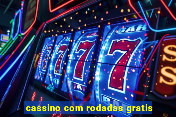 cassino com rodadas gratis