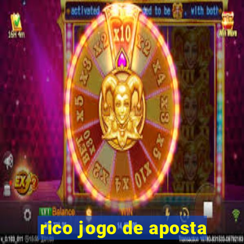 rico jogo de aposta