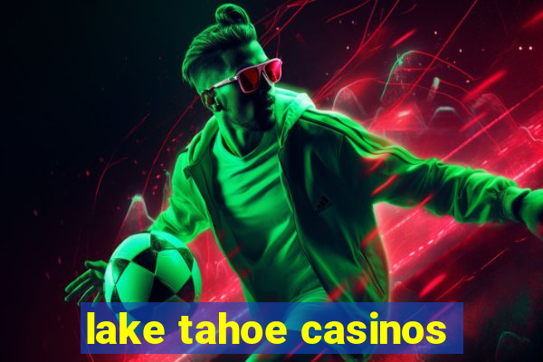 lake tahoe casinos