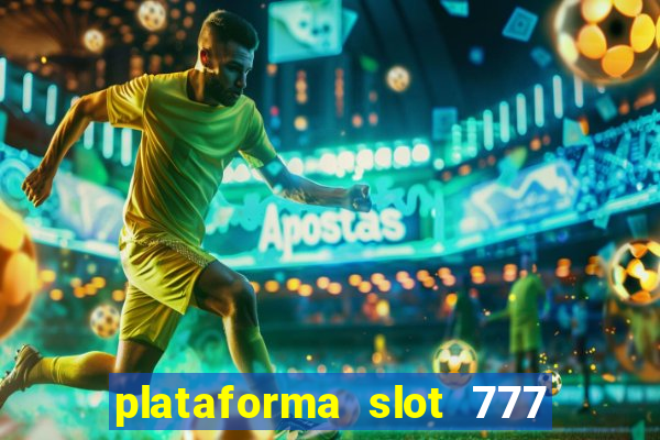 plataforma slot 777 paga mesmo