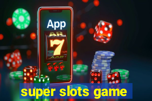 super slots game