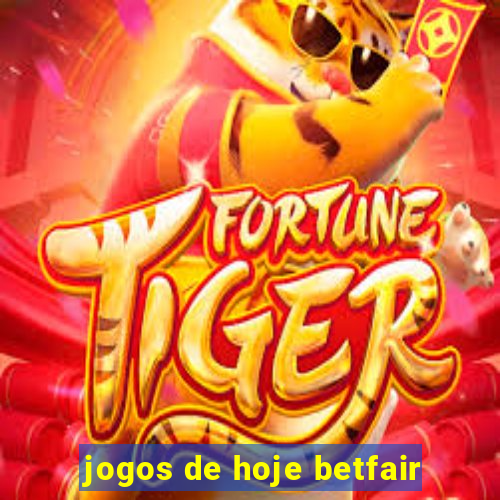 jogos de hoje betfair