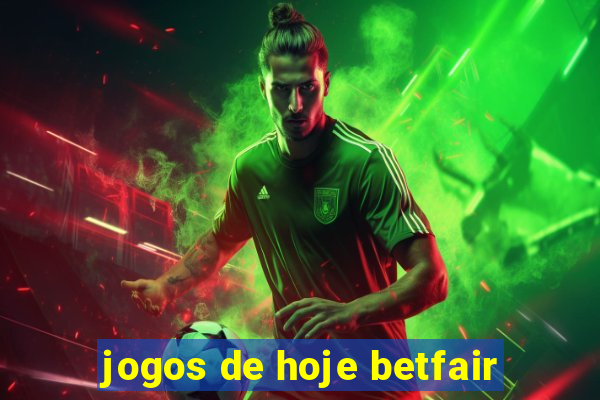 jogos de hoje betfair