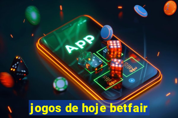 jogos de hoje betfair