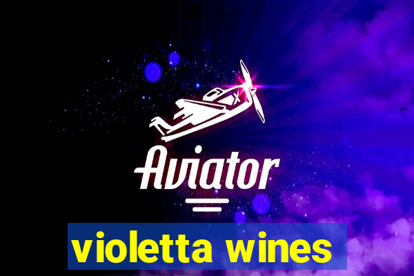 violetta wines